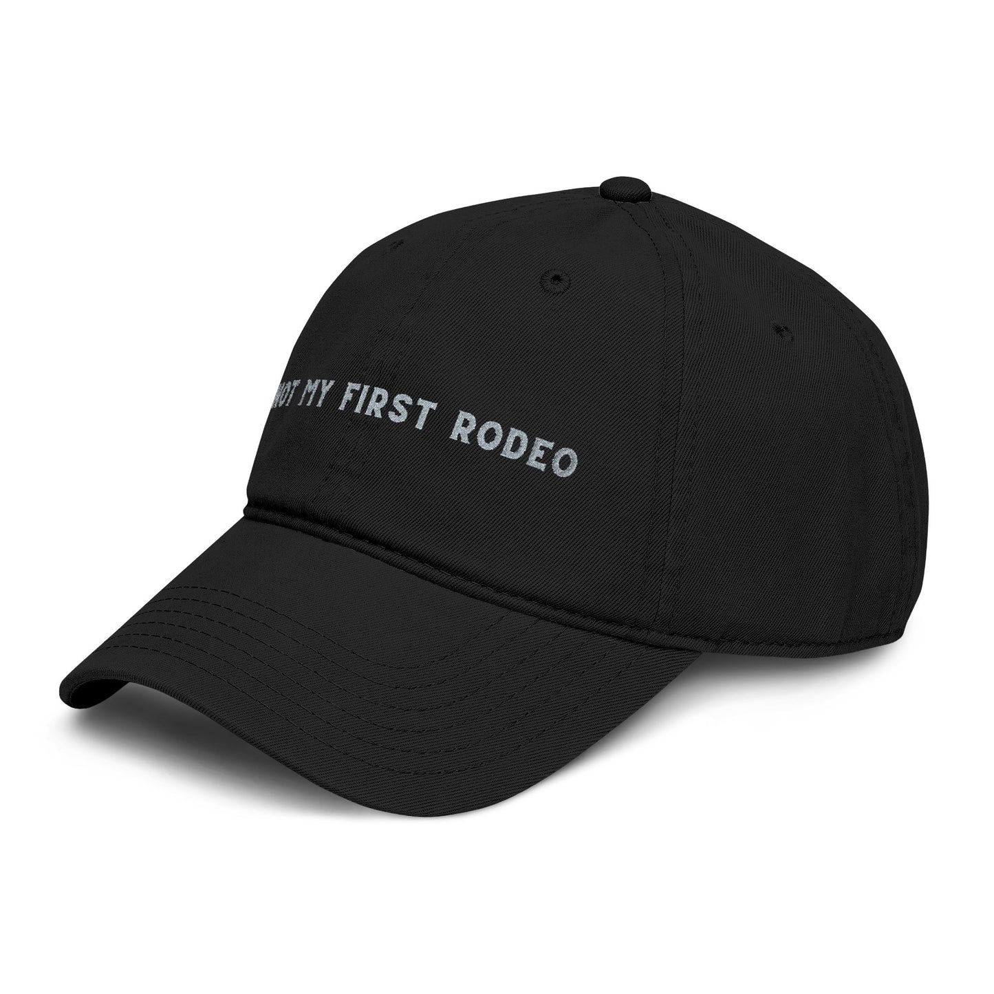 Not My First Rodeo Embroidered Baseball Hat