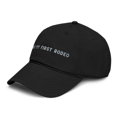Not My First Rodeo Embroidered Baseball Hat