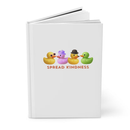 Spread Kindness Rubber Duck Journal — Cute Hardcover Notebook