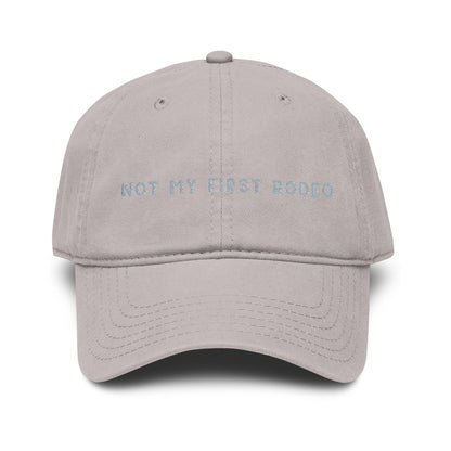 Not My First Rodeo Embroidered Baseball Hat