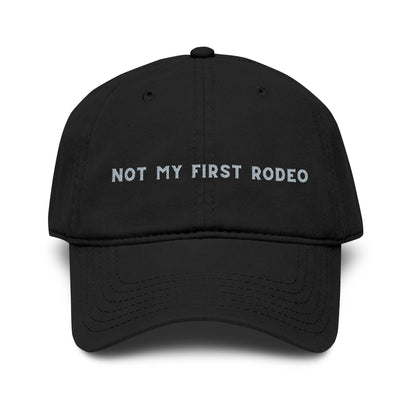 Not My First Rodeo Embroidered Baseball Hat