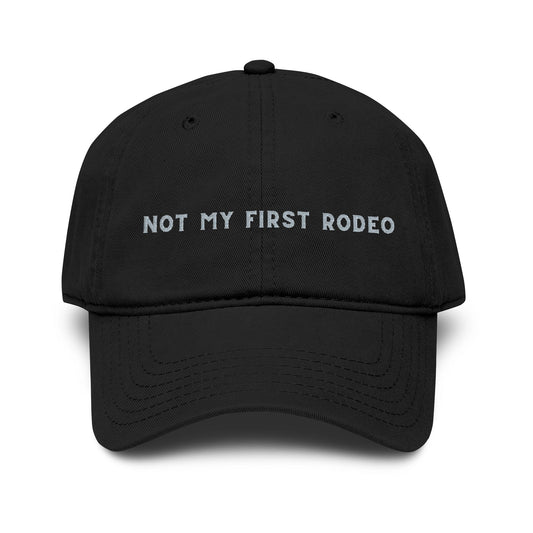 Not My First Rodeo Embroidered Baseball Hat