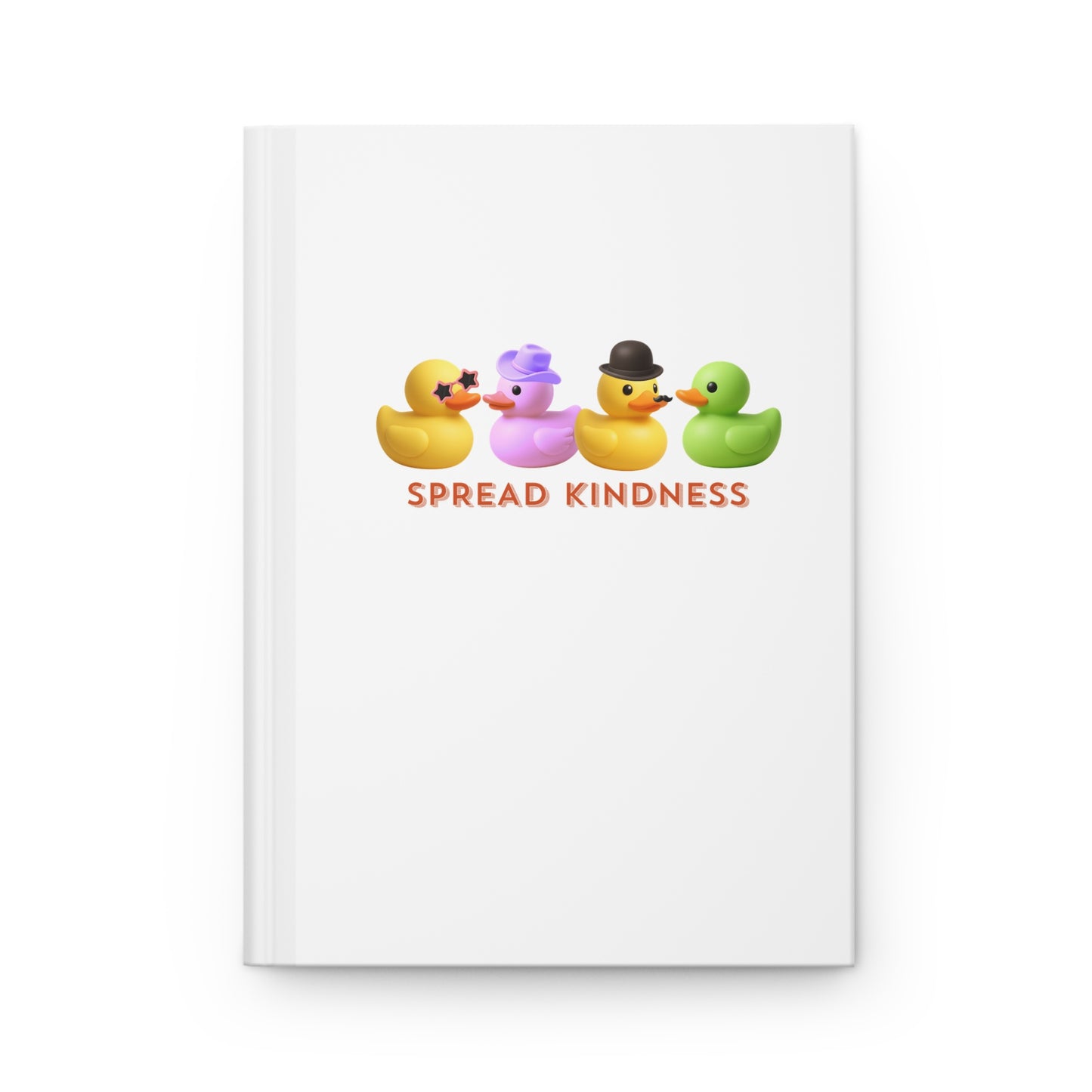 Spread Kindness Rubber Duck Journal — Cute Hardcover Notebook